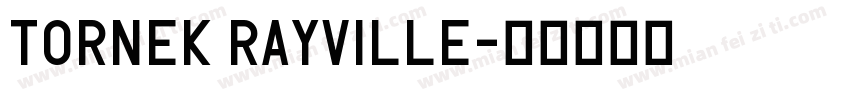 TORNEK RAYVILLE字体转换